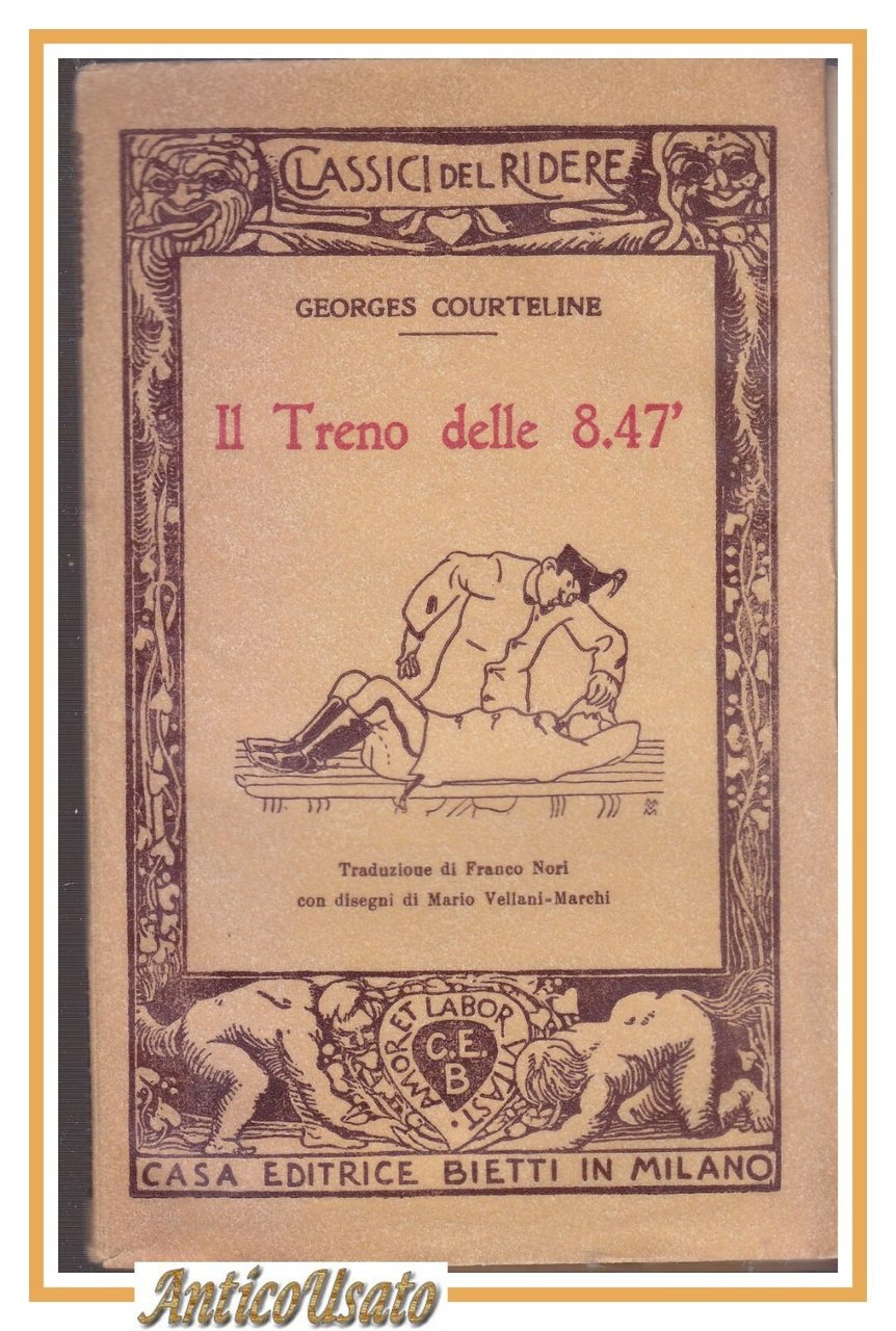IL TRENO DELLE 8.47 di Georges Courteline 1940 Bietti Classici …
