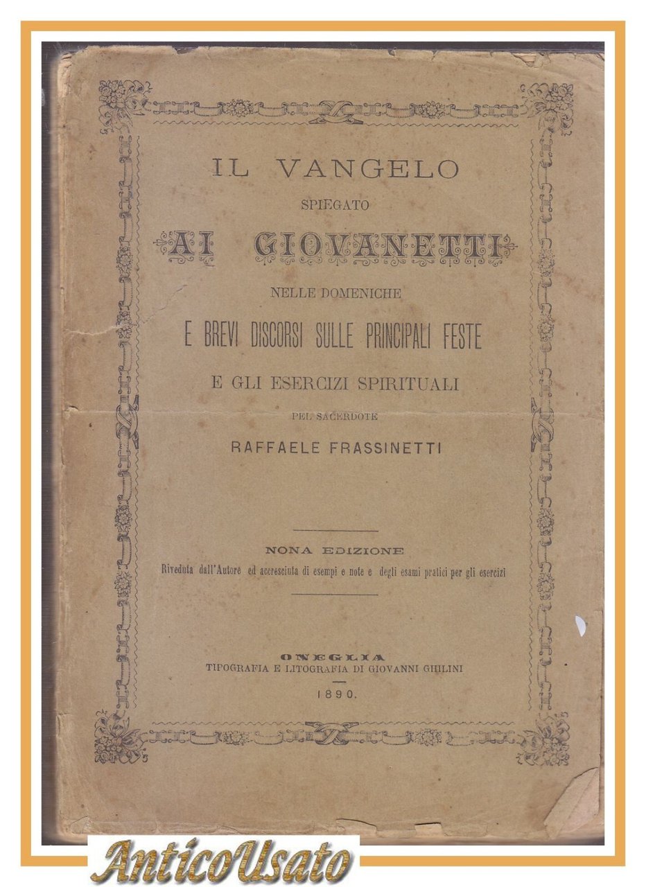 IL VANGELO SPIEGATO AI GIOVANETTI Di Raffaele Frassinetti 1890 Libro …