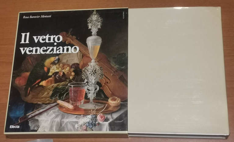 IL VETRO VENEZIANO di Rosa Barovier Mentasti 1982 Electa libro …