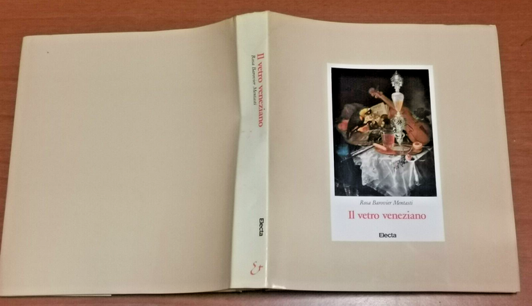 IL VETRO VENEZIANO di Rosa Barovier Mentasti 1982 Electa libro …
