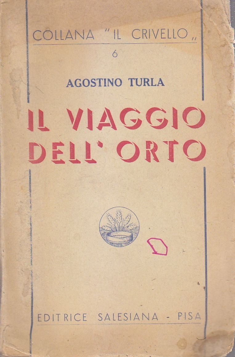 IL VIAGGIO DELL'ORTO di Agostino Turla 1942 Editrice Salesiana libro …