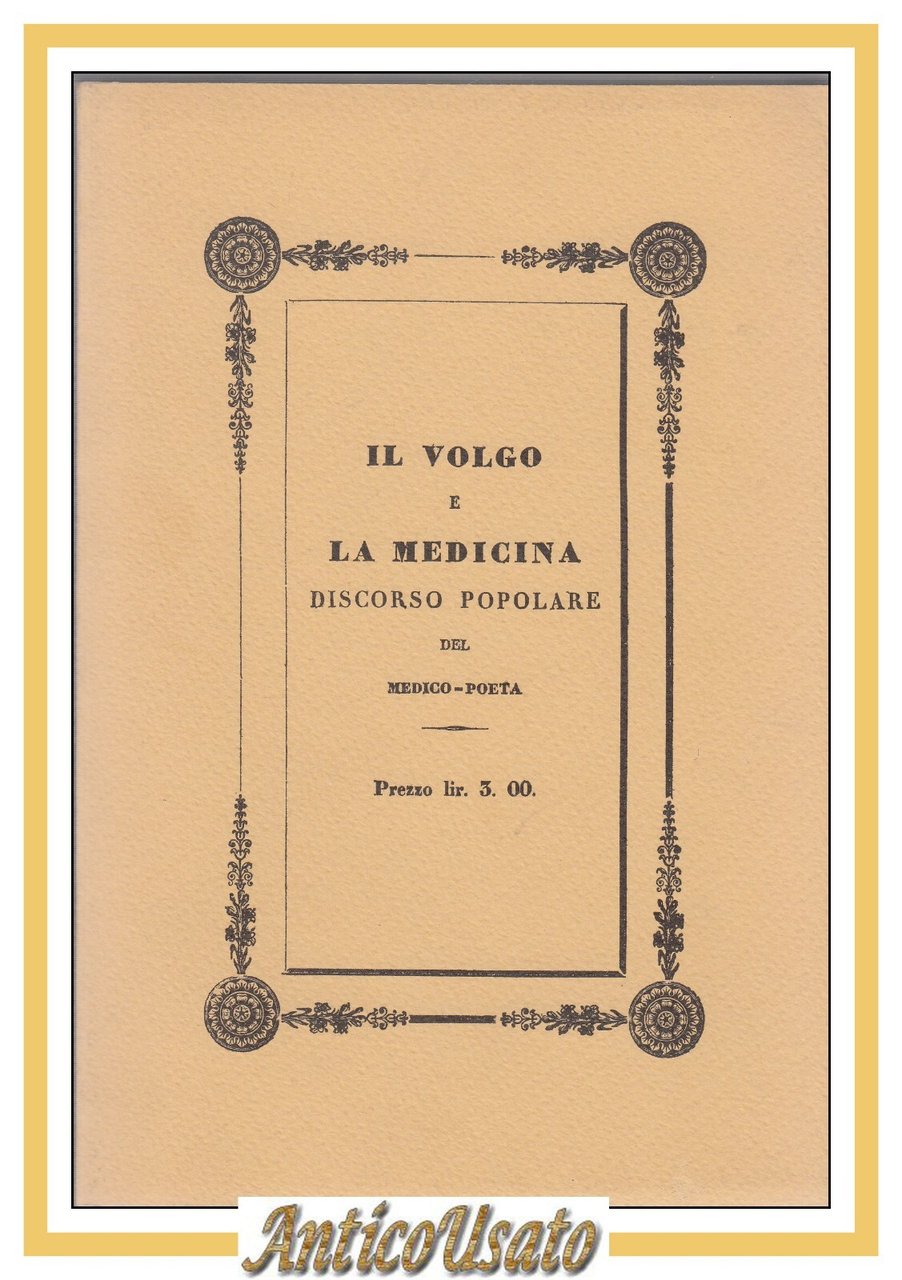 IL VOLGO E LA MEDICINA discorso popolare del medico poeta …