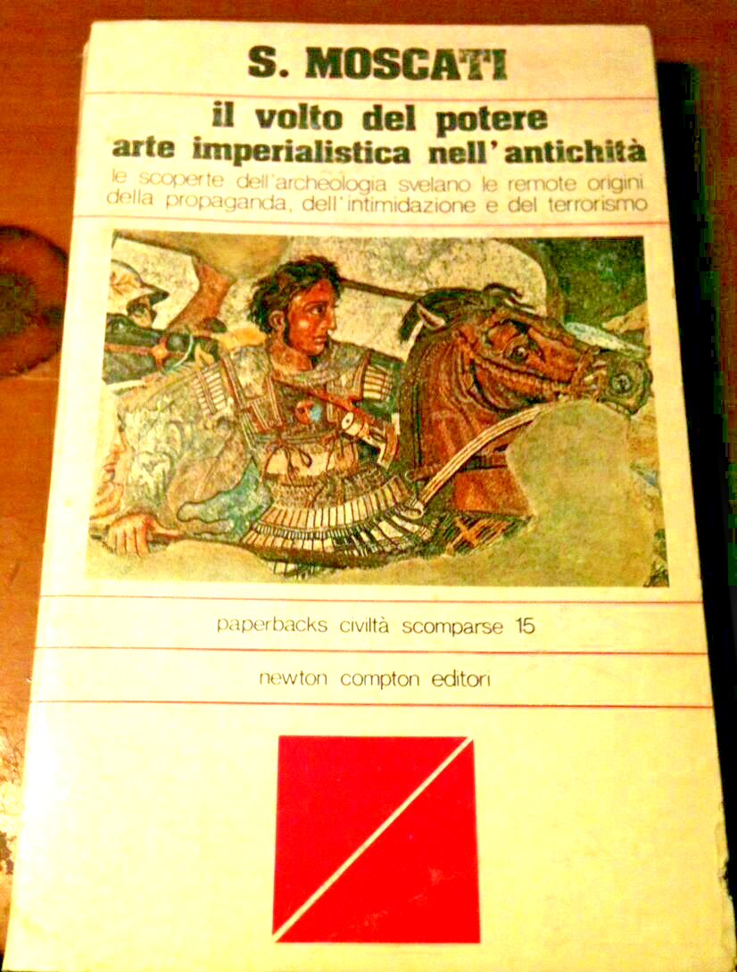 IL VOLTO DEL POTERE ARTE IMPERIALISTICA NELL'ANTICHITÀ di S Moscati …
