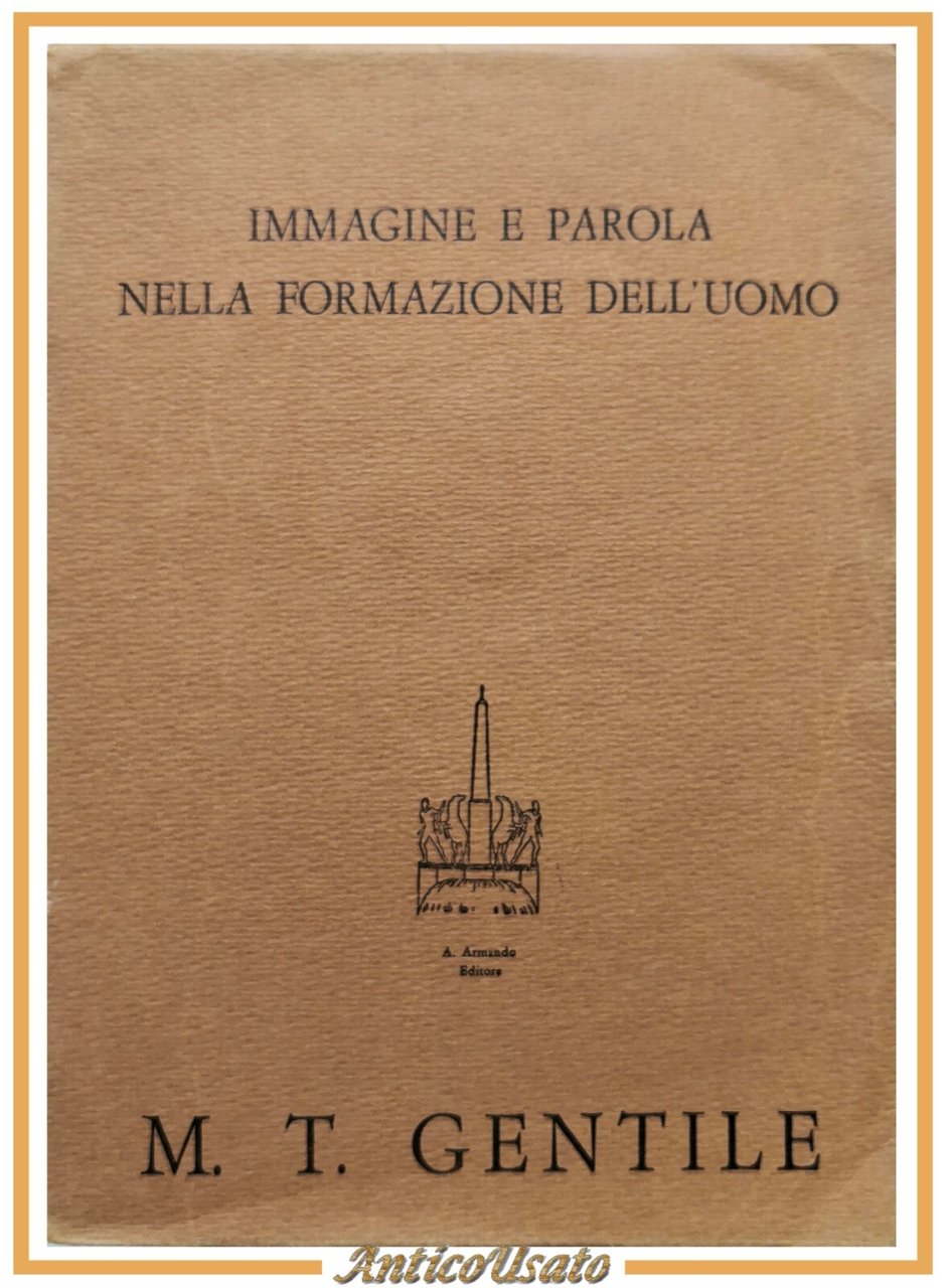 IMMAGINE E PAROLA NELLA FORMAZIONE DELL'UOMO di Maria Gentile 1965 …