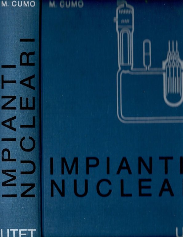 IMPIANTI NUCLEARI di Maurizio Cumo 1976 UTET Libro fisica