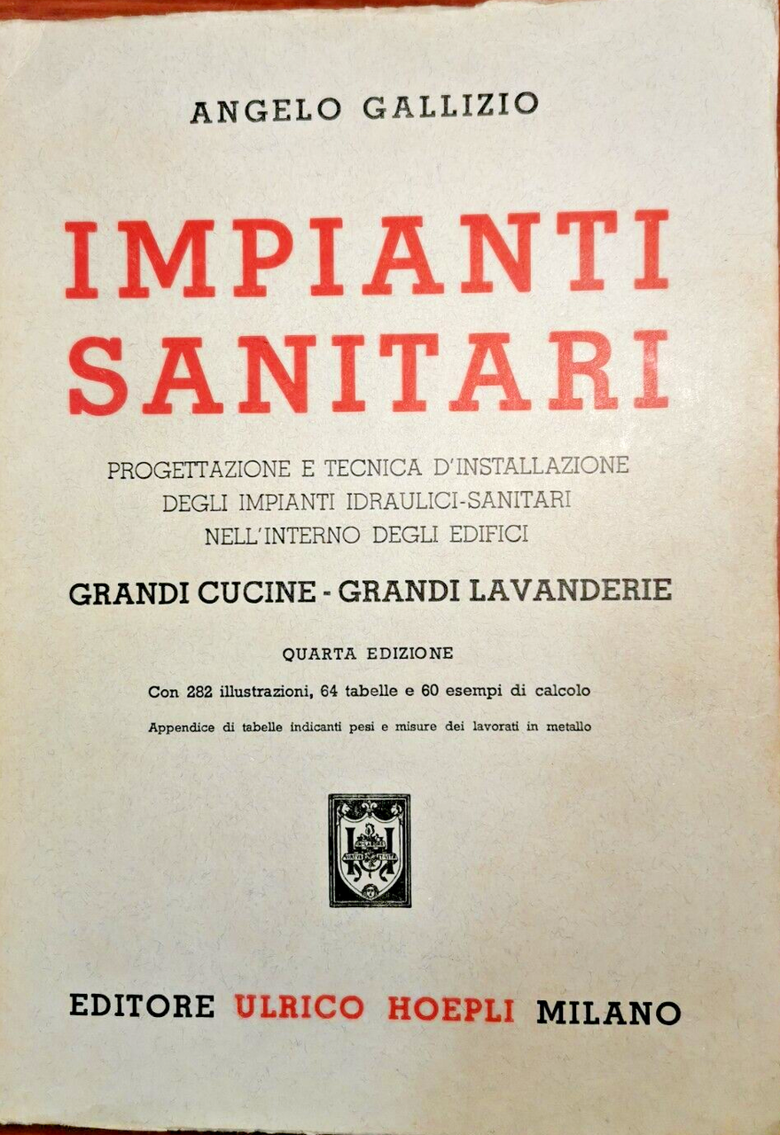 IMPIANTI SANITARI PROGETTAZIONE E TECNICA D'INSTALLAZIONE di Gallizio 1957 Libro