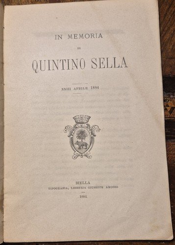 IN MEMORIA DI QUINTINO SELLA XXIII APRILE 1884 Biella Amosso …