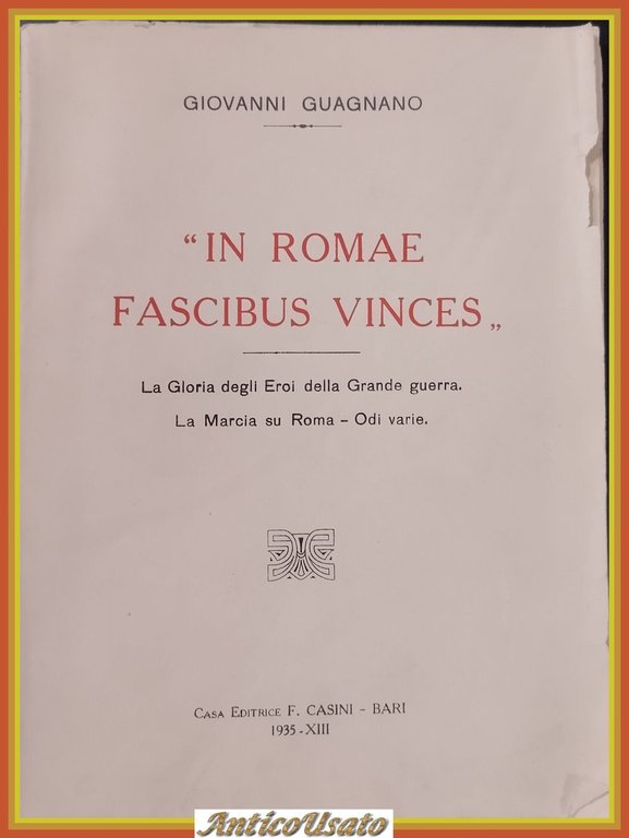 IN ROMAE FASCIBUS VINCES di Giovanni Guagnano 1935 Casini Libro … | Immagine Gallery 2