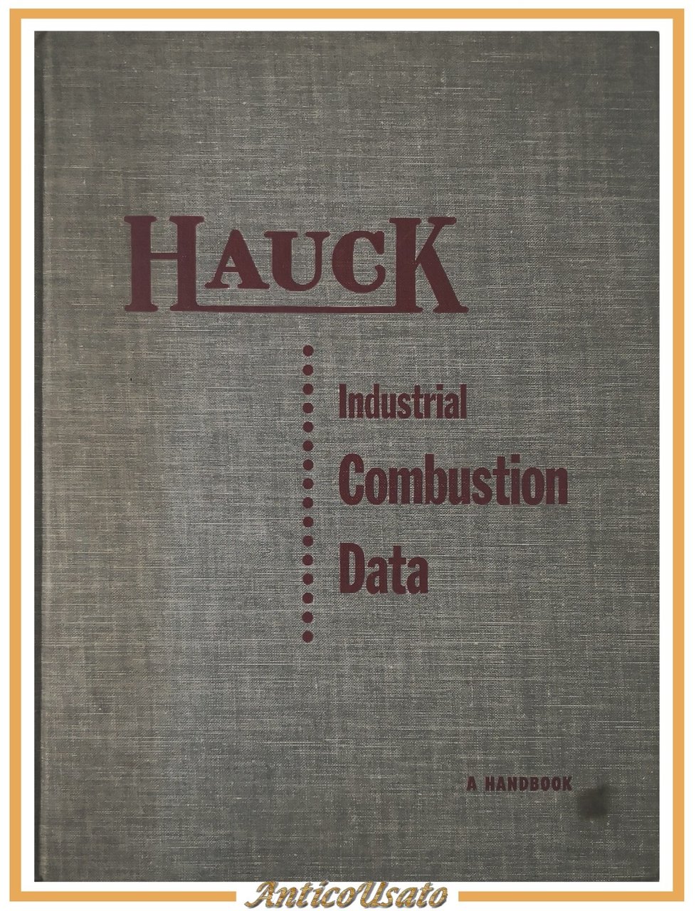 INDUSTRIAL COMBUSTION DATA a handbook 1953 Hauck libro operating combustion