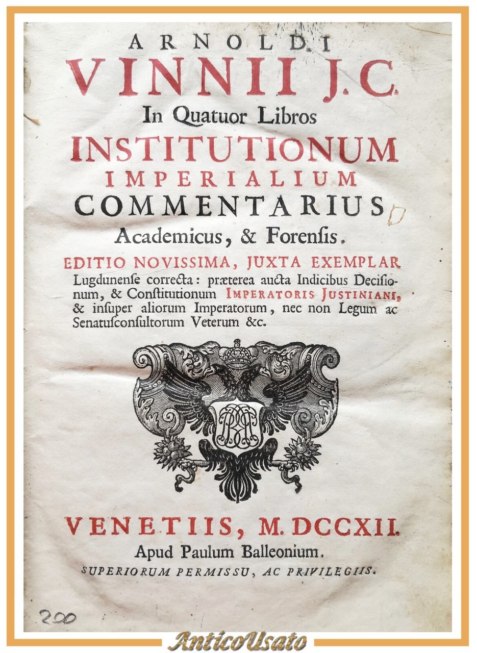 INSTITUTIONUM IMPERIALIUM COMMENTARIUS di Arnoldi Vinnii 1712 Balleonium Libro