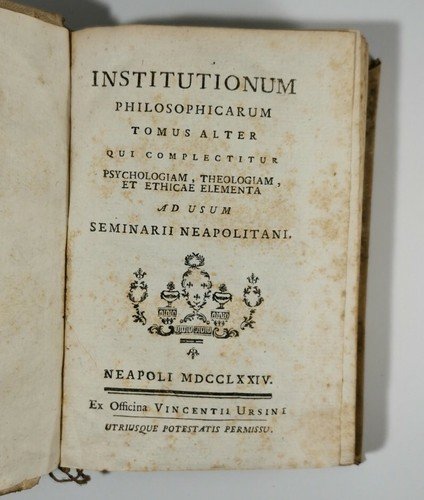 INSTITUTIONUM PHILOSOPHICARUM tomo II PSYCHOLOGIAM THEOLOGIAM E ETHICA 1774