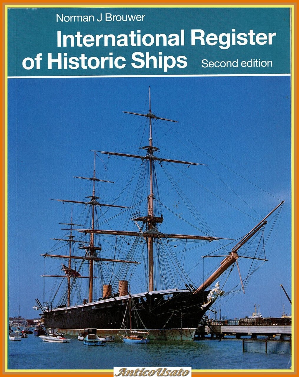 INTERNATIONAL REGISTER OF HISTORIC SHIPS di Norman J Brouwer 1993 …