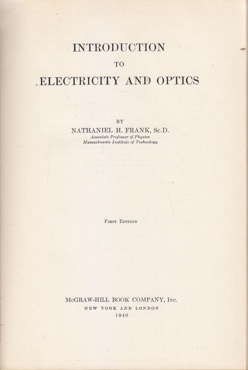 INTRODUCTION TO ELECTRICITY AND OPTICS di N. Frank 1940 McGraw …
