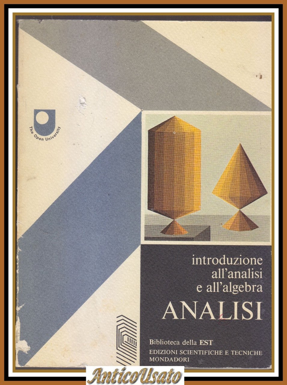 INTRODUZIONE ALL'ANALISI E ALL'ALGEBRA Open University 1974 Mondadori EST Libro