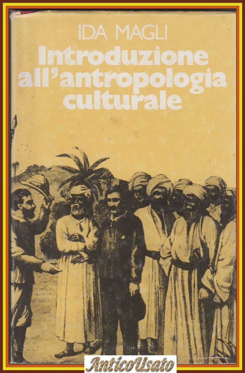 INTRODUZIONE ALL'ANTROPOLOGIA CULTURALE di Ida Magli 1980 Club editori Libro