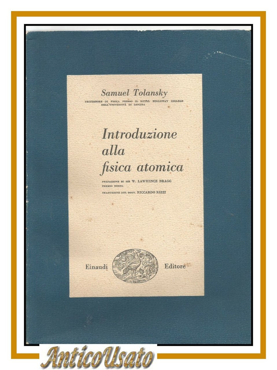 INTRODUZIONE ALLA FISICA ATOMICA di Samuel Tolansky 1950 Einaudi libro …