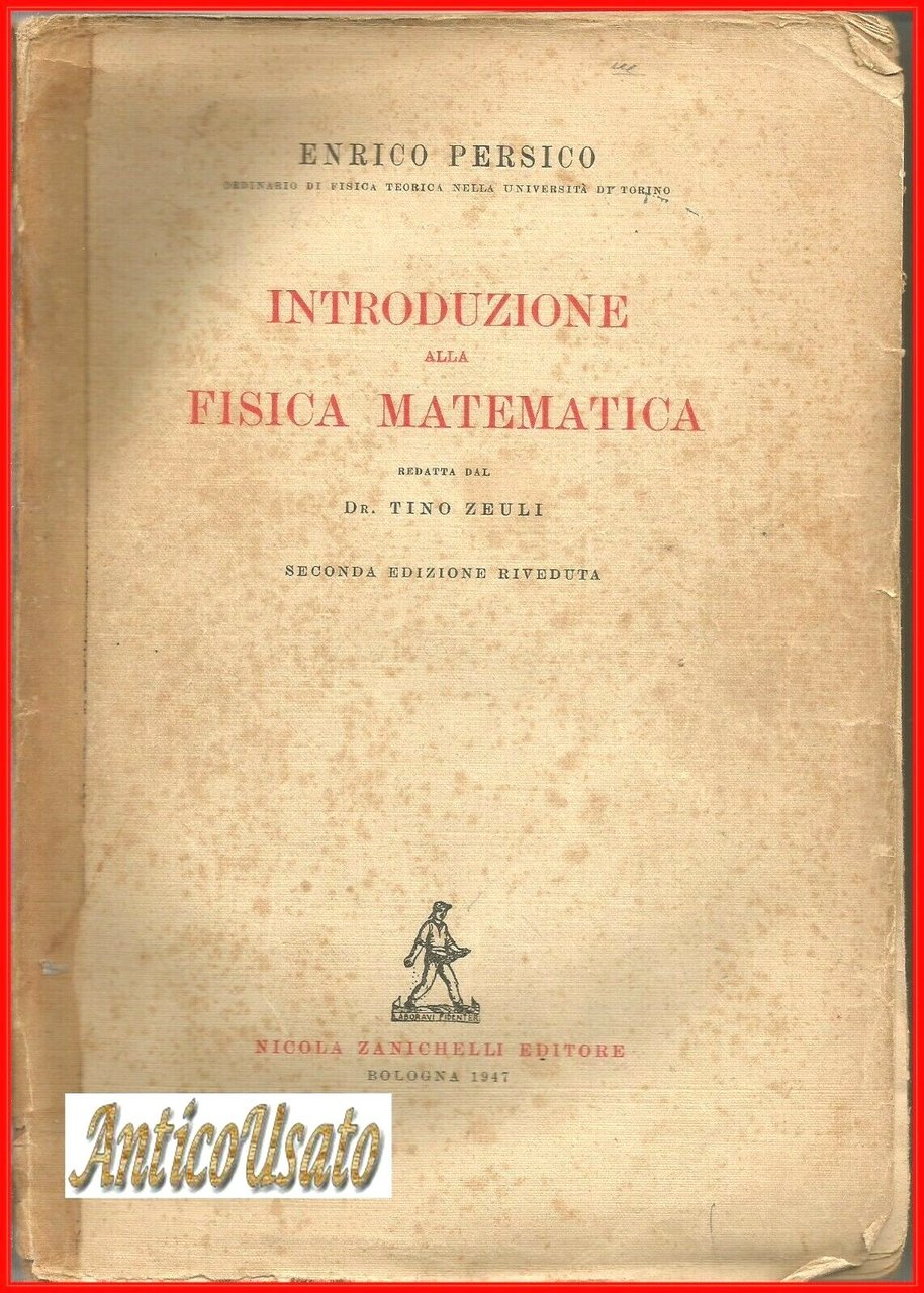 INTRODUZIONE ALLA FISICA MATEMATICA di Enrico Persico 1947 Zanichelli libro