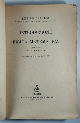 INTRODUZIONE ALLA FISICA MATEMATICA di Enrico Persico 1947 Zanichelli libro