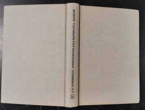 INTRODUZIONE ALLA MATEMATICA di A N Whitehead 1962 Sansoni libro