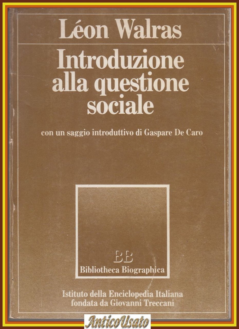 INTRODUZIONE ALLA QUESTIONE SOCIALE di Leon Walras 1980 Istituto Treccani