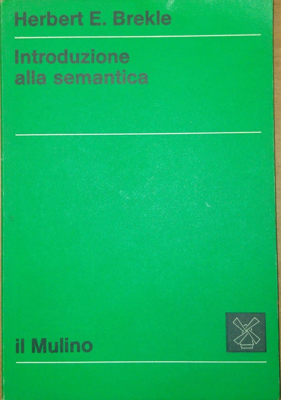 INTRODUZIONE ALLA SEMANTICA di Herbert E Brekle 1975 il Mulino …
