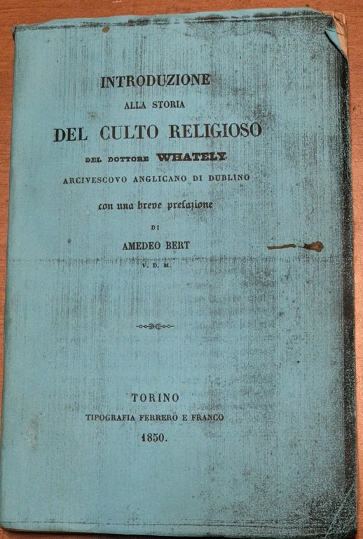 INTRODUZIONE ALLA STORIA DEL CULTO RELIGIOSO di Whately 1850 Ferrero …