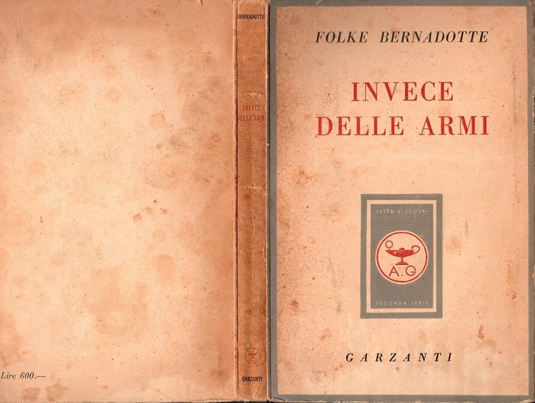 INVECE DELLE ARMI di Folke Bernardotte 1949 Garzanti Libro II …