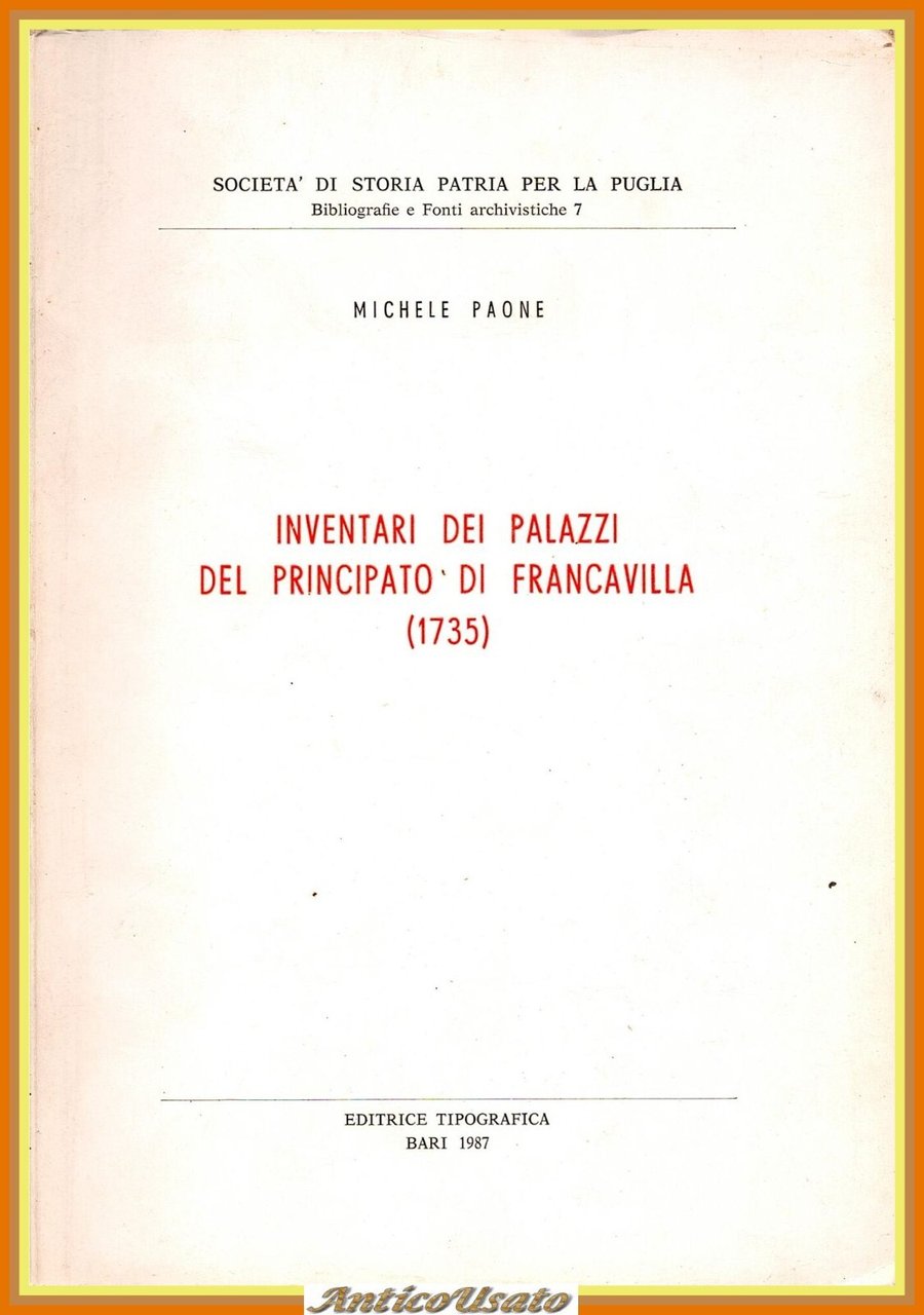 INVENTARI DEI PALAZZI DEL PRINCIPATO DI FRANCAVILLA 1735 Michele Paone …