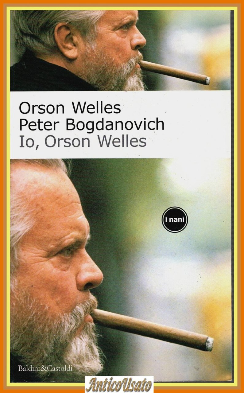 IO ORSON WELLES di Peter Bogdanovich 2001 Baldini Castoldi I … | Immagine principale
