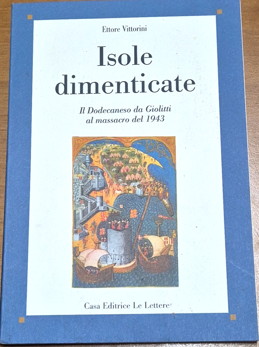ISOLE DIMENTICATE di Ettore Vittorini il Dodecaneso da Giolitti al …