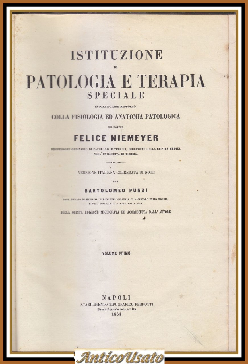ISTITUZIONE DI PATOLOGIA E TERAPIA SPECIALE Felice Niemeyer 2 volumi …