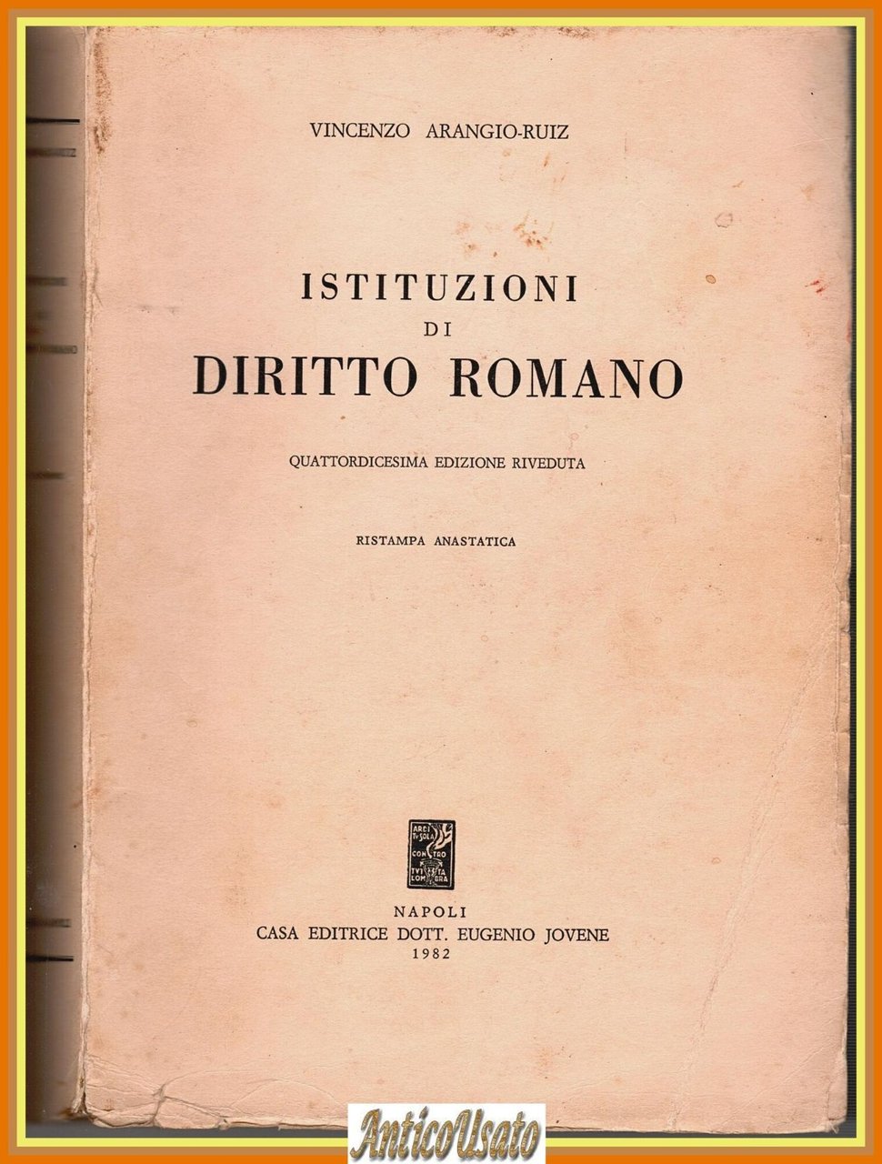 ISTITUZIONI DI DIRITTO ROMANO Vincenzo Arangio Ruiz 1982 Jovene editore … | Immagine principale