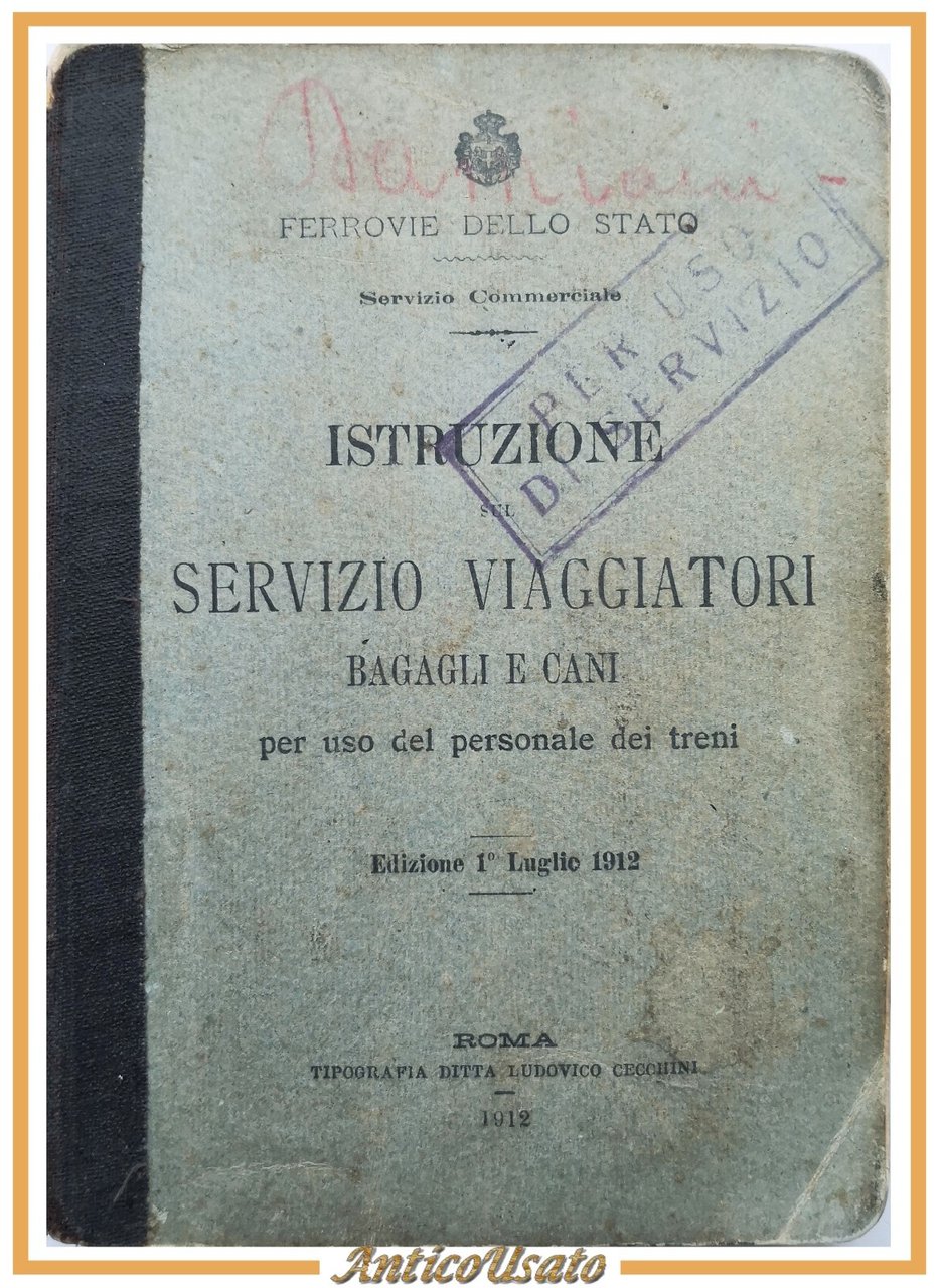 ISTRUZIONE SUL SERVIZIO VIAGGIATORI BAGAGLI CANI Ferrovie dello Stato 1912 …