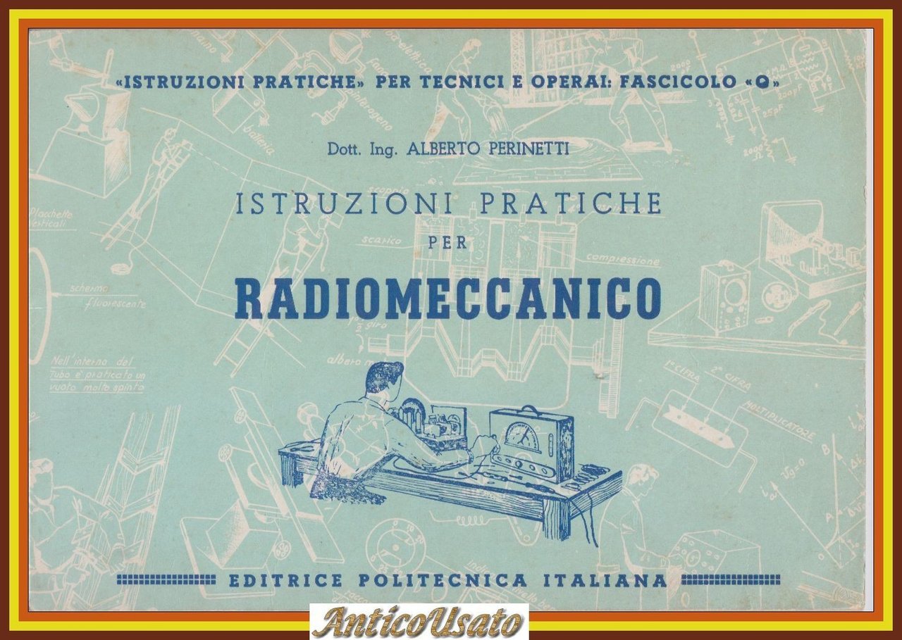 ISTRUZIONI PRATICHE PER RADIOMECCANICO di Alberto Perinetti Libro Politecnica | Immagine principale