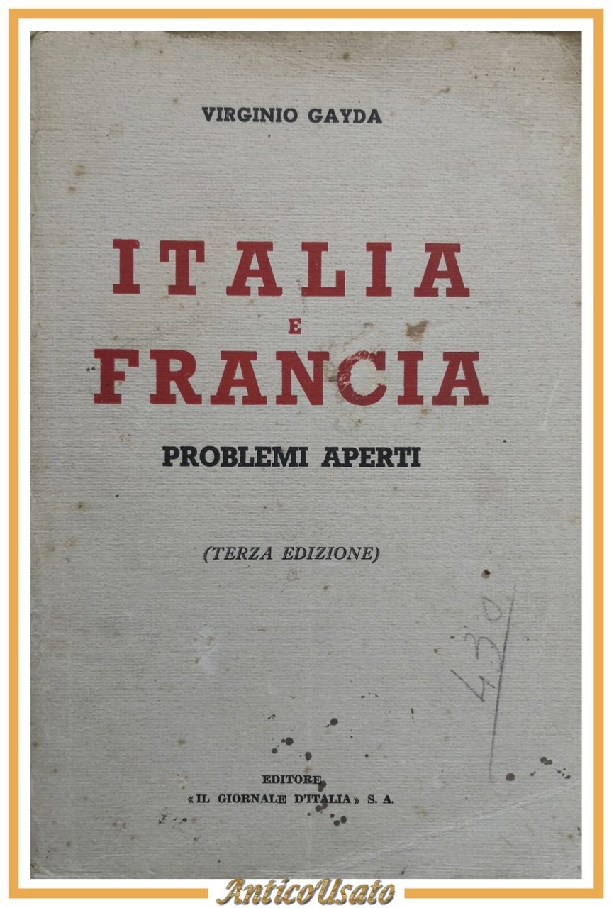 ITALIA E FRANCIA PROBLEMI APERTI di Virginio Gayda 1938 Giornale …