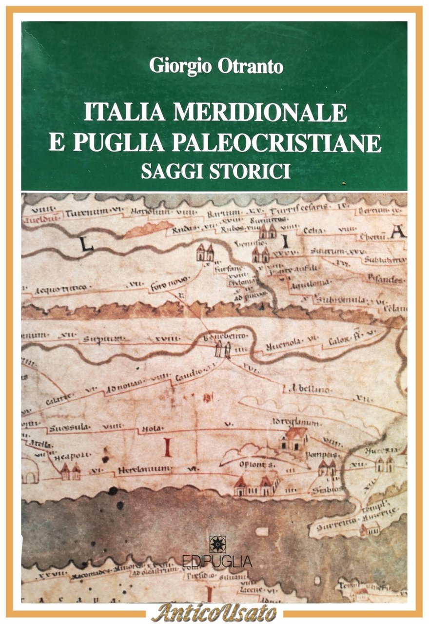 ITALIA MERIDIONALE PUGLIA PALEOCRISTIANE di Giorgio Otranto 1991 Edipuglia Libro