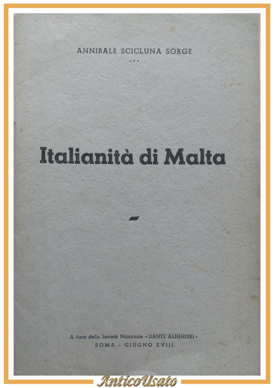 ITALIANITÀ DI MALTA Annibale Scicluna Sorge 1940 Libro orazione dante …