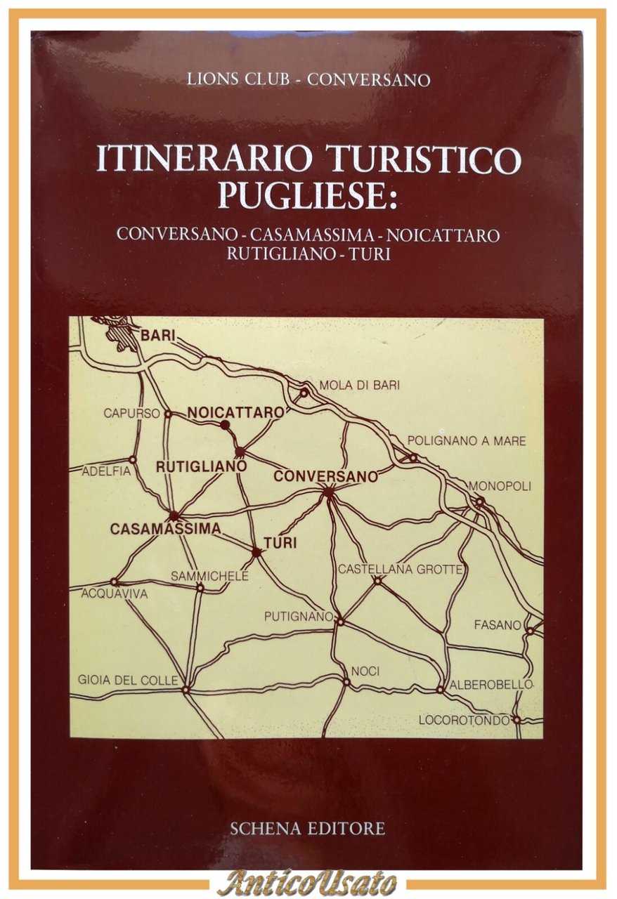 ITINERARIO TURISTICO PUGLIESE Lions Club Conversano 1983 Schena Libro Rutigliano