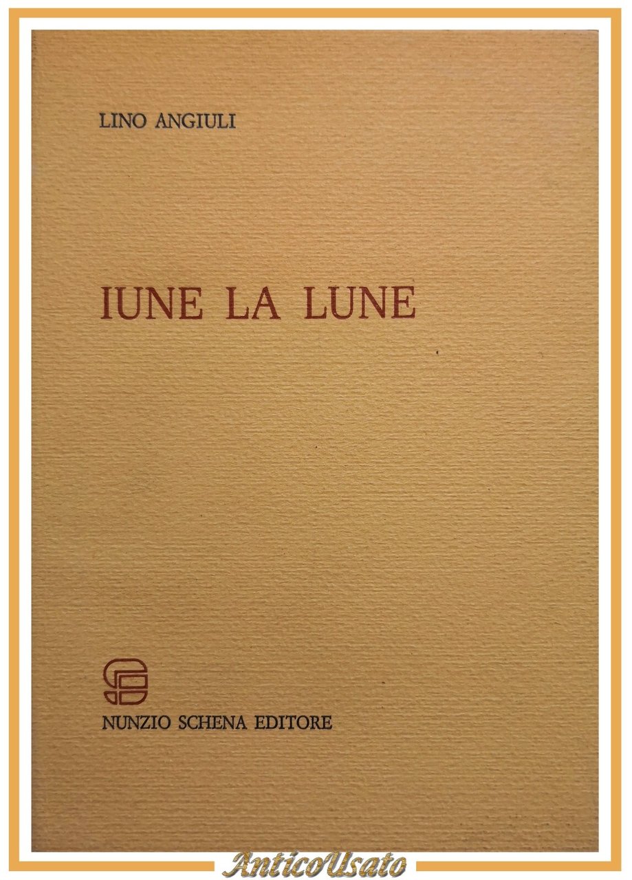 IUNE LA LUNE di Lino Angiuli 1979 Nunzio Schena Libro …