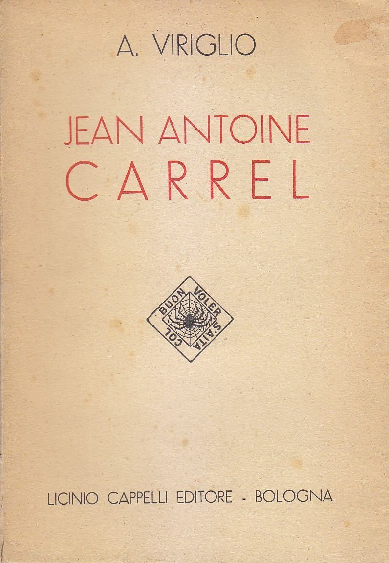 JEAN ANTOINE CARREL di Attilio Virgilio 1956 Cappelli ALPINISMO scalate …