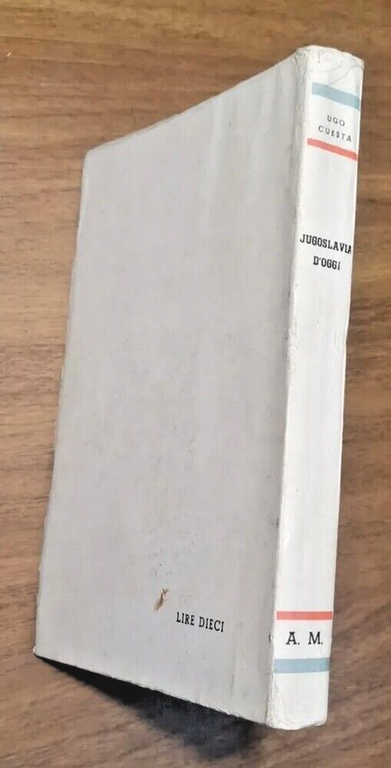 JUGOSLAVIA D'OGGI di Ugo Cuesta 1939 Mondadori Libro tempo nostro