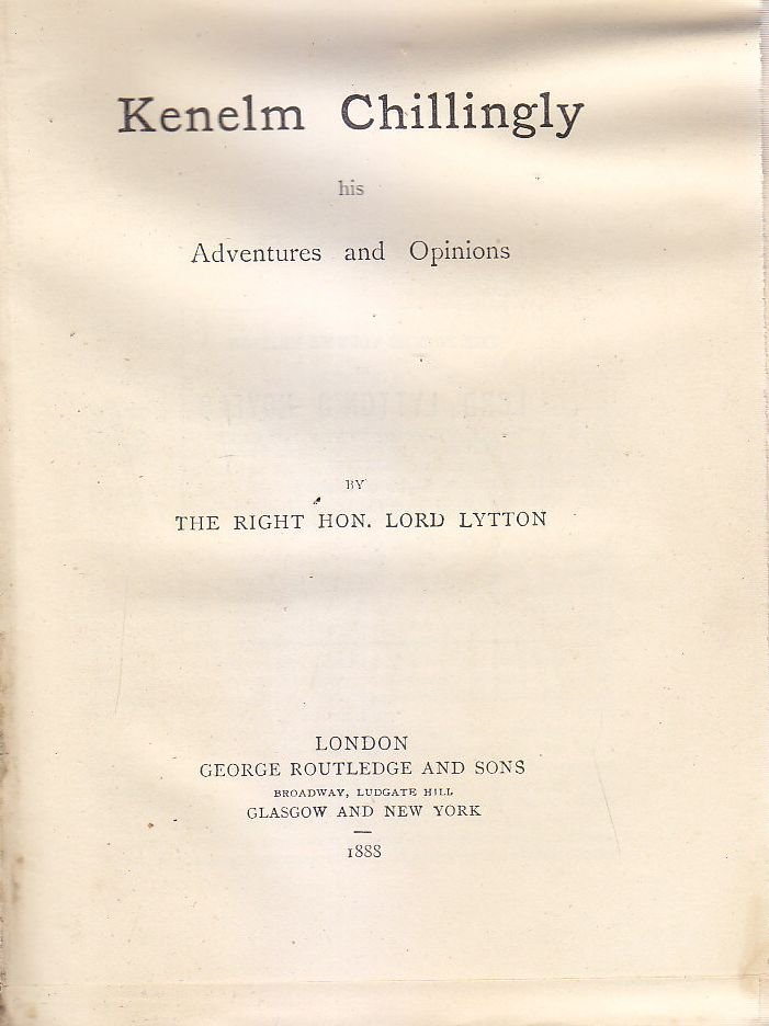 KENELM CHILLINGLY HIS ADVENTURES AND OPINIONS di Lord Lytton 1888 …