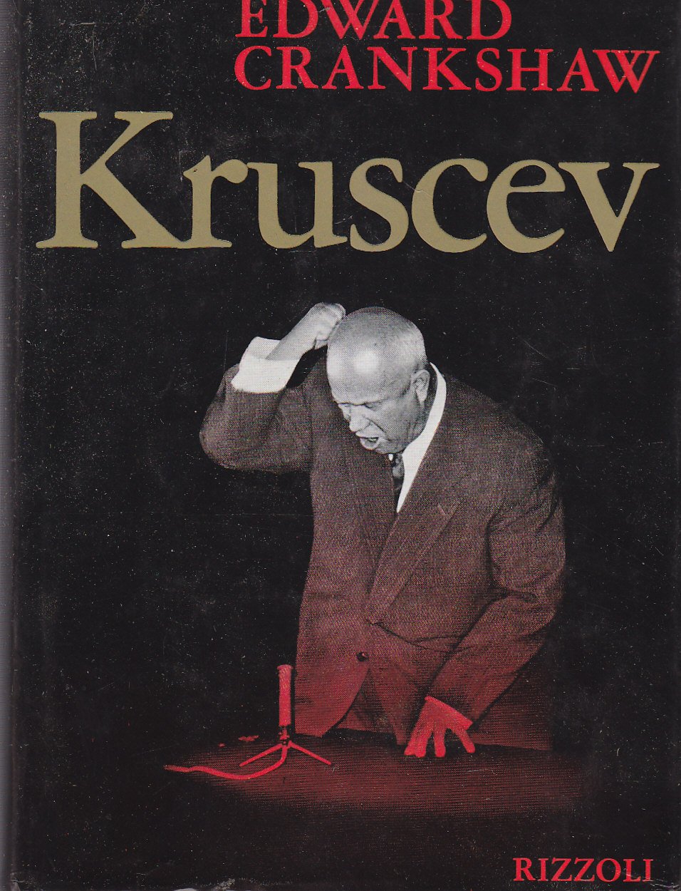 KRUSCEV di Edward Crankshaw 1968 Rizzoli Editore libro URSS comunismo …