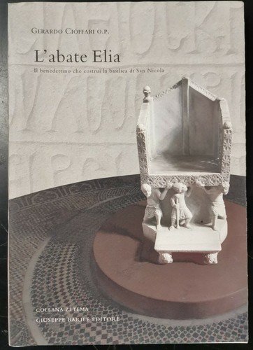 L'ABATE ELIA di Gerardo Cioffari basilica di San Nicola 2007 …