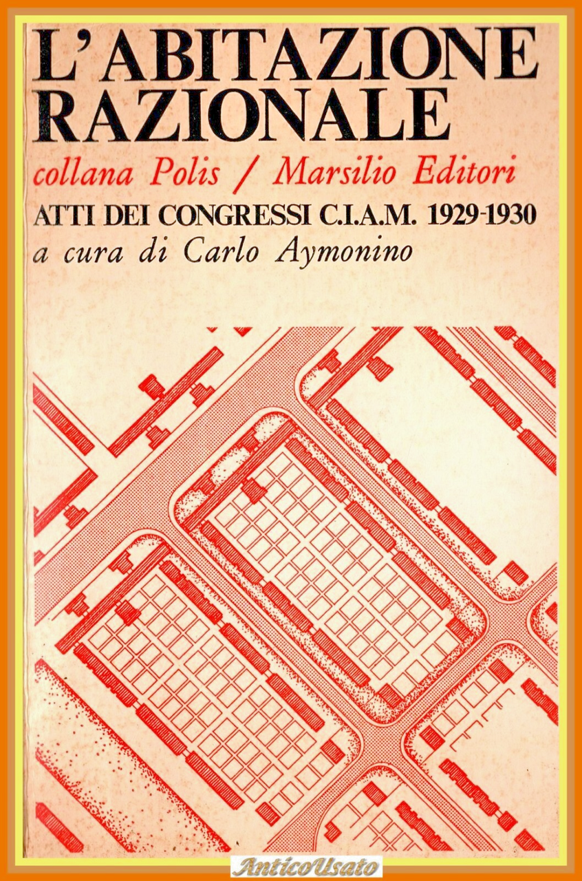 L'ABITAZIONE RAZIONALE ATTI DEI CONGRESSI CIAM 1929 1930 di Aymonino …