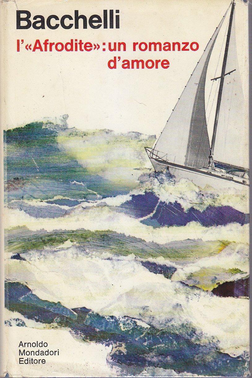 L'AFRODITE UN ROMANZO D'AMORE di Riccardo Bacchelli I edizione Mondadori …