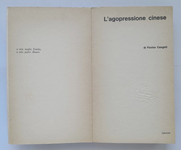 L'AGOPRESSIONE CINESE di Fiorino Cangelli 1978 Sansoni Libro medicina tradizione