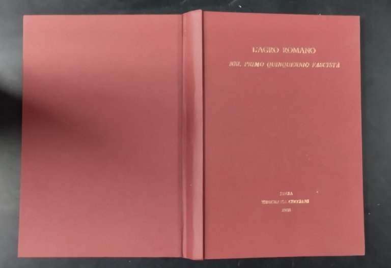 L'AGRO ROMANO NEL PRIMO QUINQUENNIO FASCISTA 1928 Cuggiani Libro bonifiche