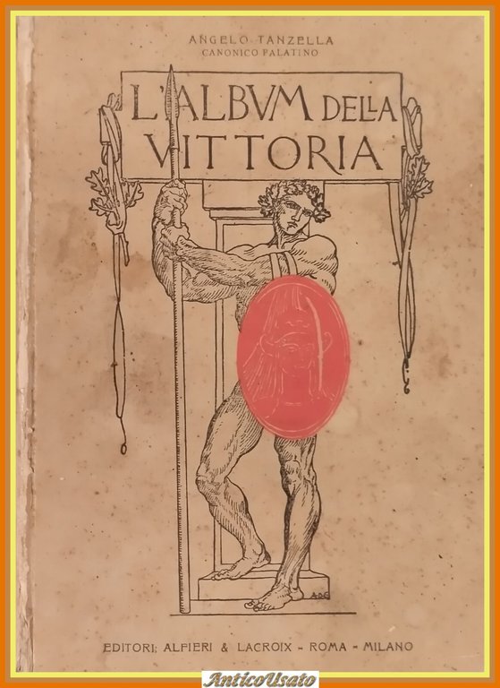 L'ALBUM DELLA VITTORIA di Angelo Tanzella 1920 Alfieri e Lacroix …