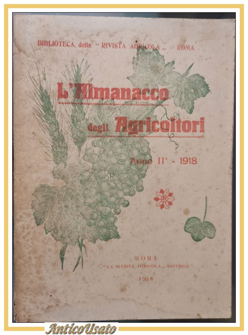 L'ALMANACCO DEGLI AGRICOLTORI 1918 la rivista agricola editrice libro vintage